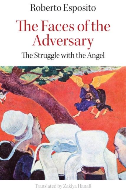 The Faces of the Adversary: The Enigma of Jacob an d the Angel - The Enigma of Jacob and the Angel
