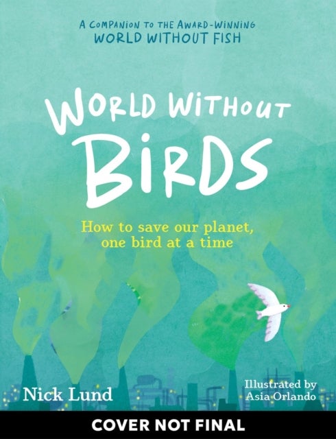 World Without Birds - How to Save Our Planet, One Bird at a Time