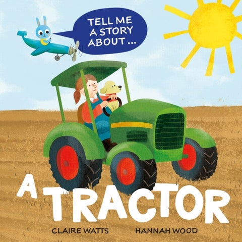 Tell Me a Story About: A Tractor