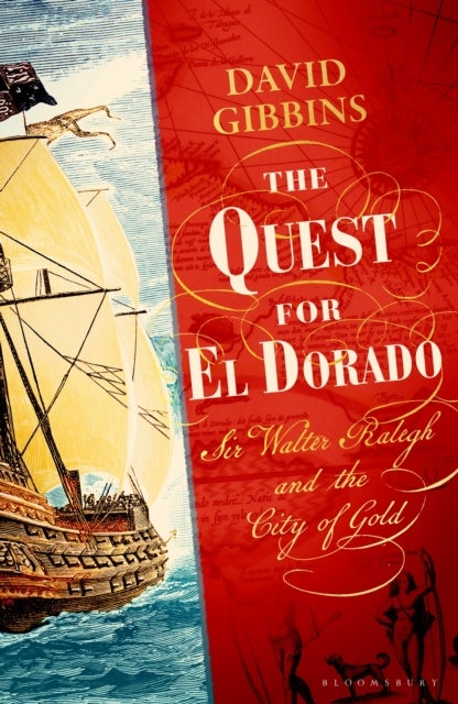 The Quest for El Dorado - Sir Walter Ralegh and the City of Gold