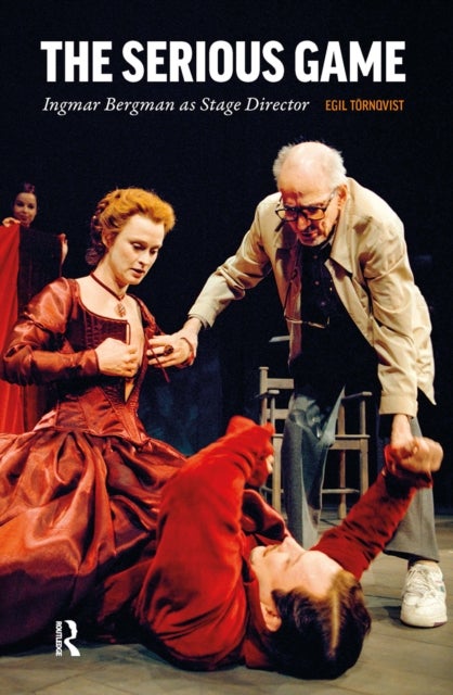 The Serious Game - Ingmar Bergman as Stage Director