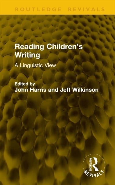 Reading Children's Writing - A Linguistic View
