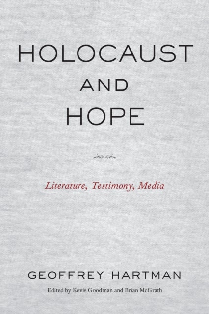 Holocaust and Hope - Literature, Testimony, Media