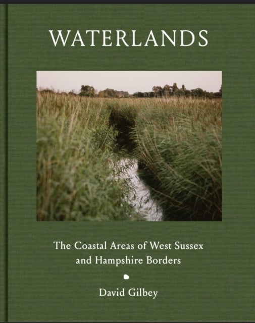 Waterlands - The Coastal Areas of West Sussex and Hampshire Borders