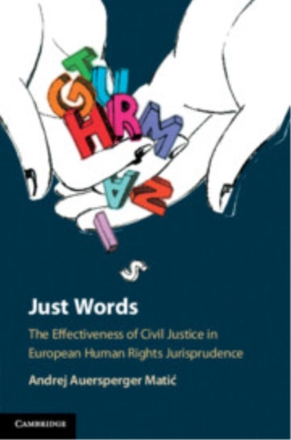 Just Words - The Effectiveness of Civil Justice in European Human Rights Jurisprudence