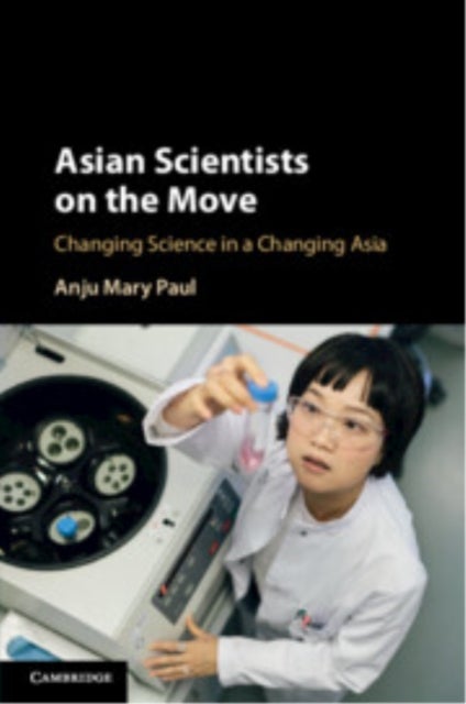 Asian Scientists on the Move - Changing Science in a Changing Asia