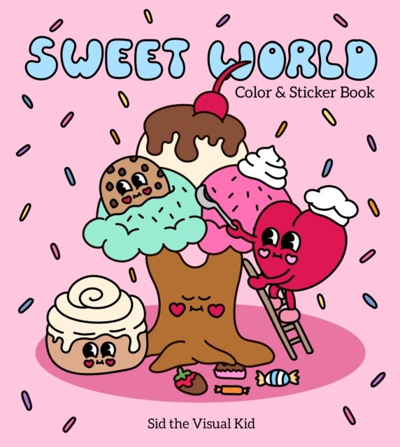 It's a Sweet World Color & Sticker Book - Sweet Treats and Kawaii Vibes - Includes 50 Stickers!
