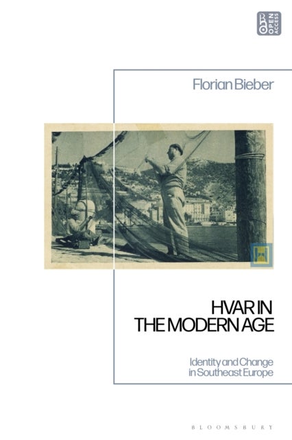Hvar in the Modern Age - Identity and Change in Southeast Europe