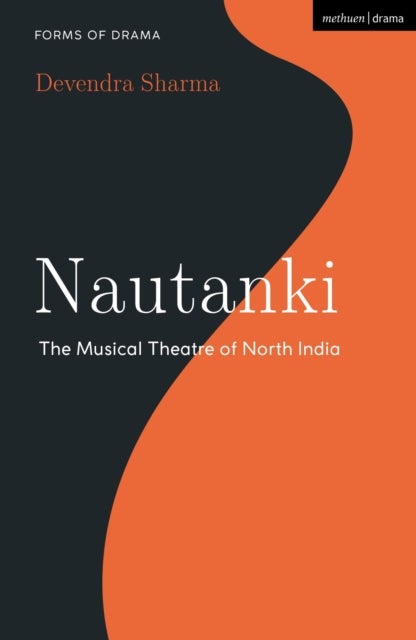 Nautanki - The Musical Theatre of North India