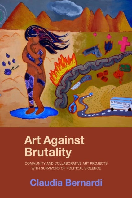 Art Against Brutality - Community and Collaborative Art Projects with Survivors of Political Violence