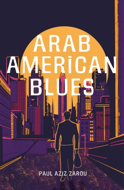 Arab American Blues - A Novel