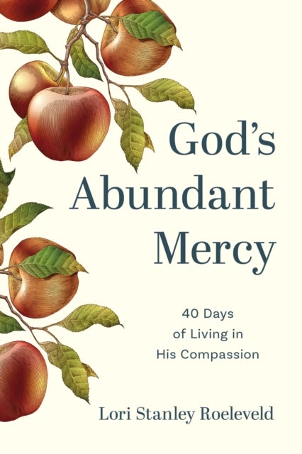 God's Abundant Mercy - 40 Days of Living in His Compassion
