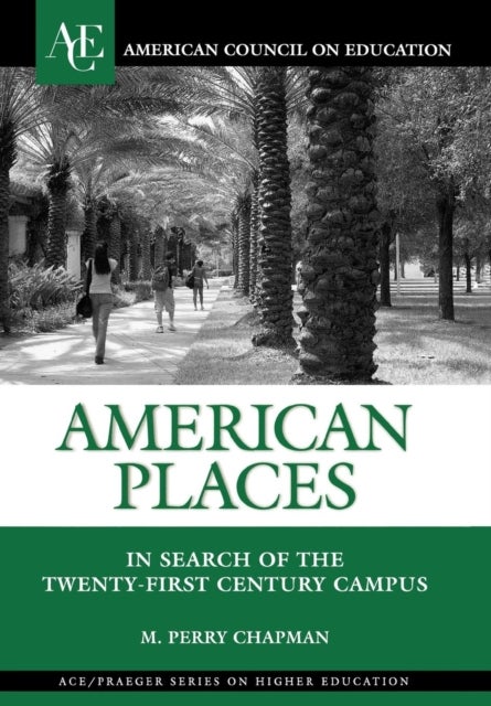 American Places - In Search of the Twenty-First Century Campus