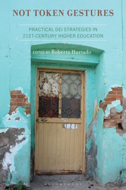 Not Token Gestures - Practical DEI Strategies in 21st-Century Higher Education