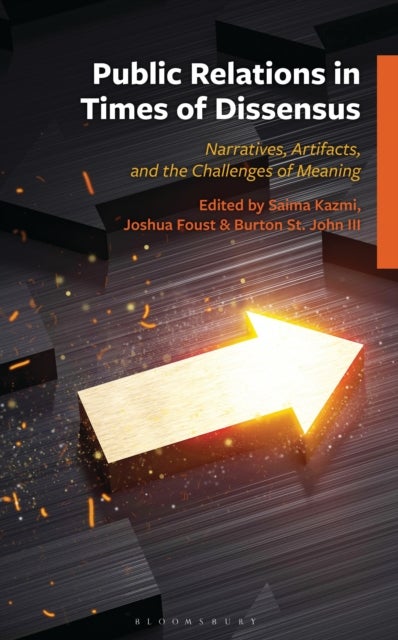Public Relations in Times of Dissensus - Narratives, Artifacts, and the Challenges of Meaning