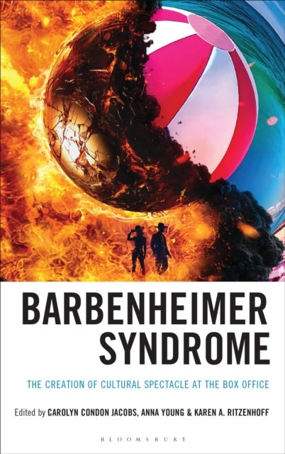 Barbenheimer Syndrome - The Creation of Cultural Spectacle at the Box Office