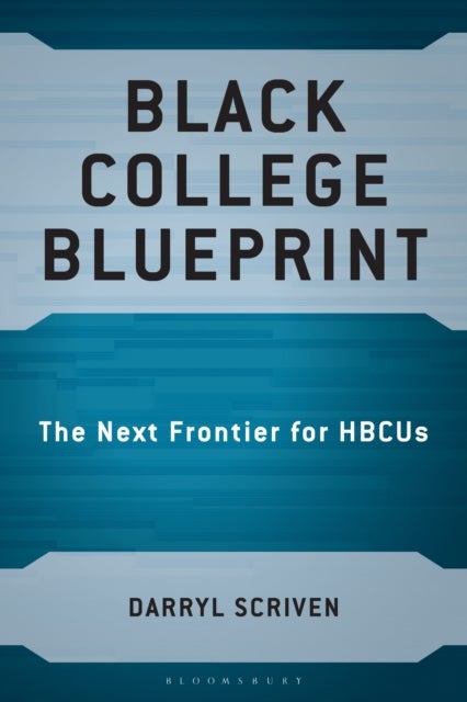 Black College Blueprint - The Next Frontier for HBCUs