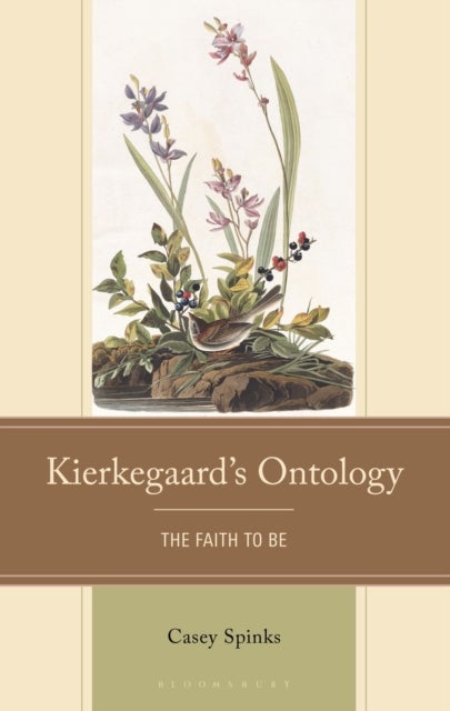 Kierkegaard''s Ontology - The Faith to Be