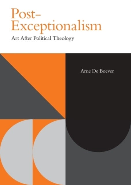 Post-Exceptionalism - Art After Political Theology