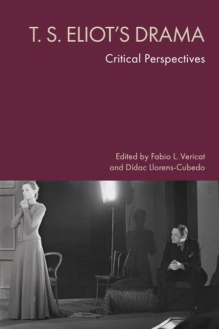 T. S. Eliot's Drama - Critical Perspectives
