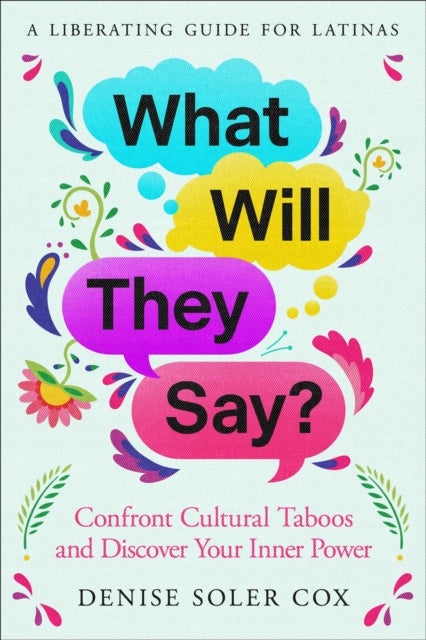 What Will They Say? - Confront Cultural Taboos and Discover Your Inner Power