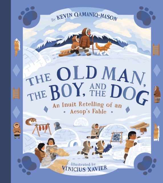 The Old Man, The Boy, and the Dog - An Inuit Retelling of an Aesop's Fable