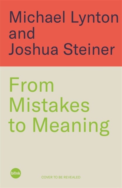 From Mistakes to Meaning