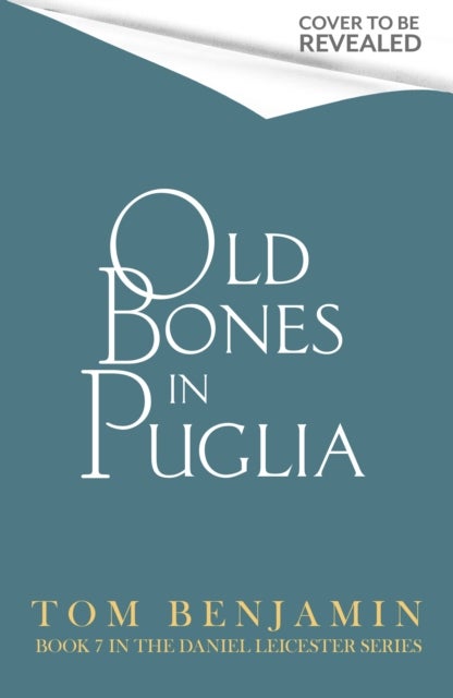 Old Bones in Puglia - A thrilling detective novel set in the stunning wilds of Italy