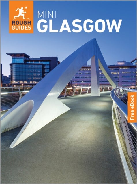 Rough Guides Mini Glasgow: Travel Guide with eBook - 2026-2027 , Insider Tips , Must-See Sights , Maps & Itineraries , Covers: Merchant City, West End, Kelvingrove and more