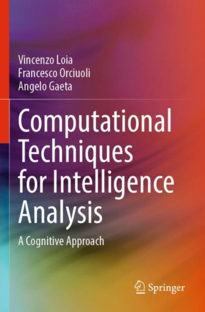 Computational Techniques for Intelligence Analysis - A Cognitive Approach