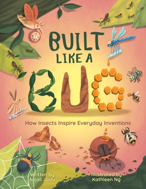 Built Like a Bug - How Insects Inspire Everyday Inventions