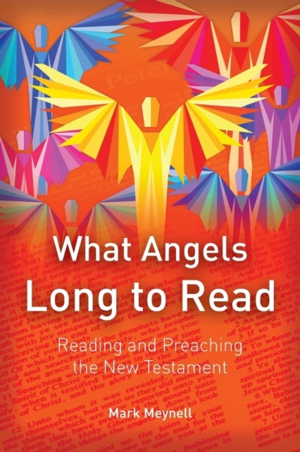 Preaching the New Testament - What Angels Long to Read
