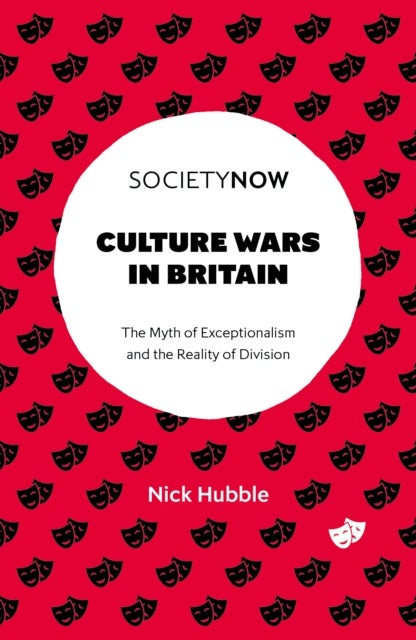 Culture Wars in Britain - The Myth of Exceptionalism and the Reality of Division