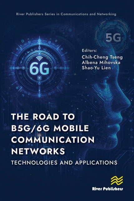 The Road to B5G/6G Mobile Communication Networks