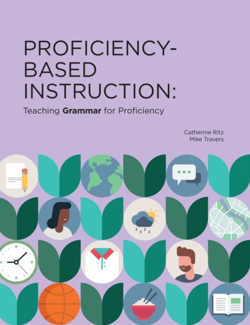 Proficiency-based Instruction - Teaching GRAMMAR for Proficiency