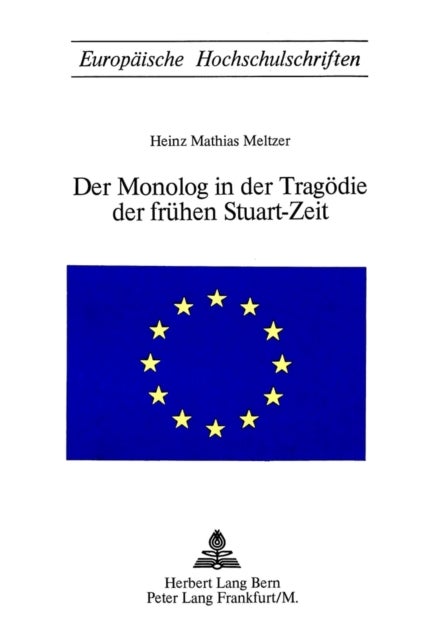 Der Monolog in der Tragoedie der fruehen Stuart-Zeit