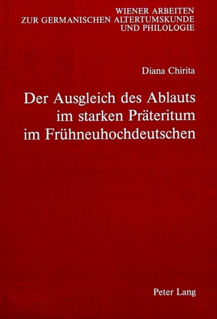 Der Ausgleich des Ablauts im starken Praeteritum im Fruehneuhochdeutschen