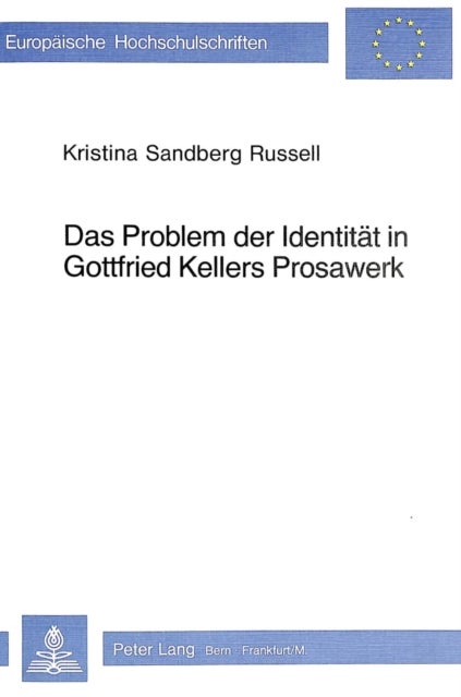 Das Problem der Identitaet in Gottfried Kellers Prosawerk