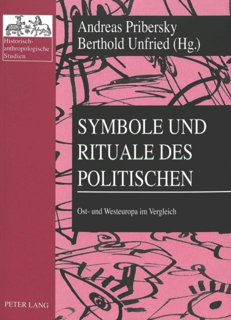 Symbole Und Rituale Des Politischen - Ost- Und Westeuropa Im Vergleich