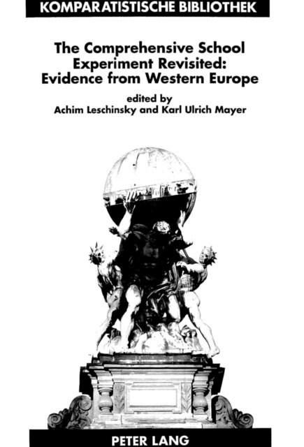 The Comprehensive School Experiment Revisited: Evidence from Western Europe - Evidence from Western Europe
