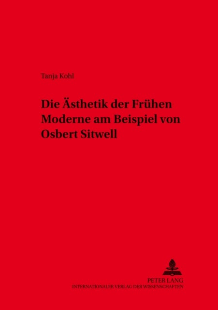 Die Aesthetik der Fruehen Moderne am Beispiel von Osbert Sitwell