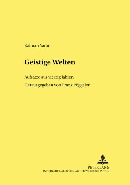 Geistige Welten - Aufsaetze Aus Vierzig Jahren