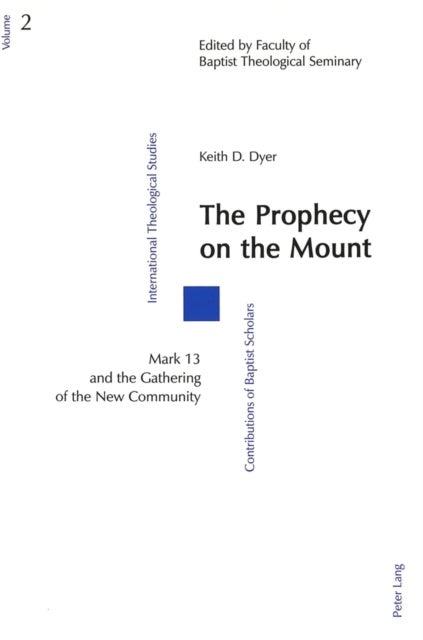 The Prophecy on the Mount - Mark 13 and the Gathering of the New Community