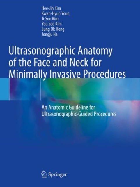 Ultrasonographic Anatomy of the Face and Neck for Minimally Invasive Procedures - An Anatomic Guideline for Ultrasonographic-Guided Procedures
