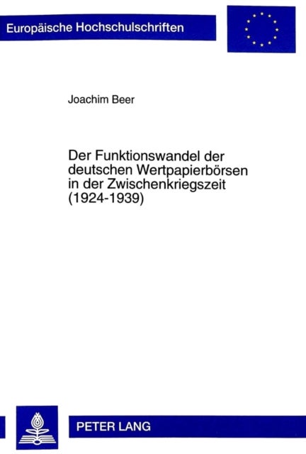 Der Funktionswandel der deutschen Wertpapierboersen in der Zwischenkriegszeit (1924-1939)