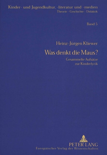 Was denkt die Maus? - Gesammelte Aufsaetze zur Kinderlyrik
