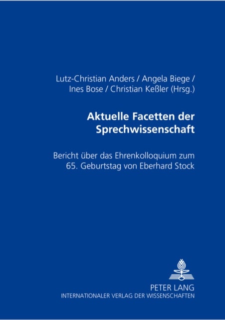 Aktuelle Facetten der Sprechwissenschaft - Bericht Ueber Das Ehrenkolloquium Zum 65. Geburtstag Von Eberhard Stock