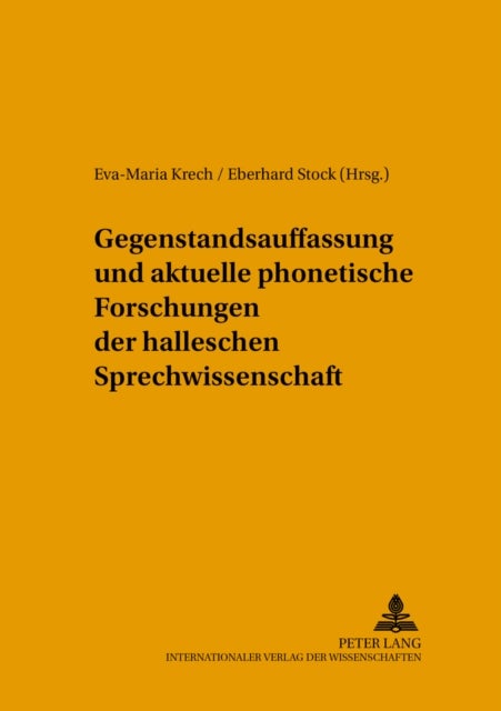Gegenstandsauffassung und aktuelle phonetische Forschungen der halleschen Sprechwissenschaft
