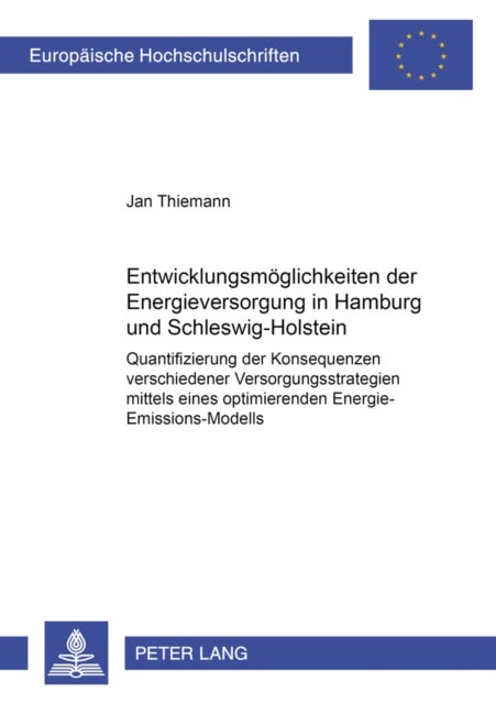Entwicklungsmoeglichkeiten der Energieversorgung in Hamburg und Schleswig-Holstein - Quantifizierung Der Konsequenzen Verschiedener Versorgungsstrategien Mittels Eines Optimierenden Energie-Emissions-Modells