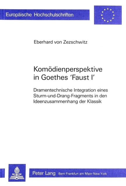 Komoedienperspektive in Goethes Faust I - Dramentechnische Integration eines Sturm-und-Drang-Fragments in den Ideenzusammenhang der Klassik